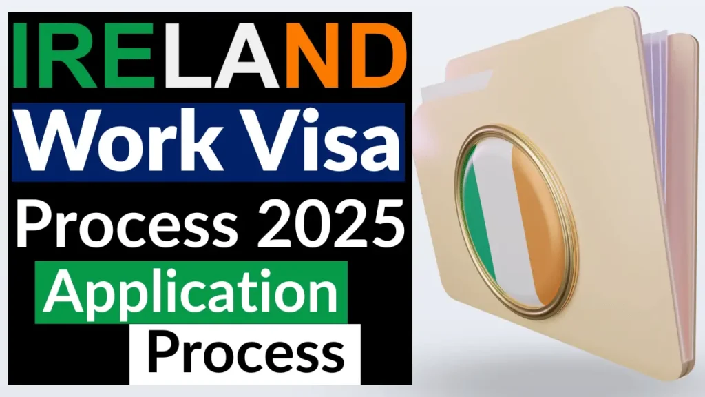 Ireland Work Visa Process Nov 2025: Eligibility and Step By Step Visa Application Process